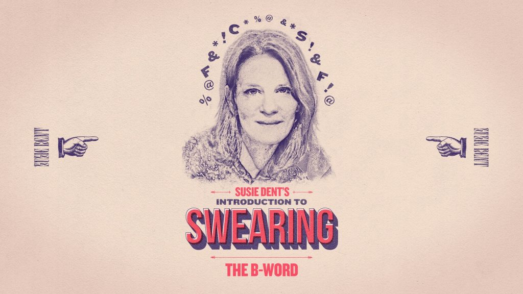 Susie Dent's introduction to swearing: the b-word