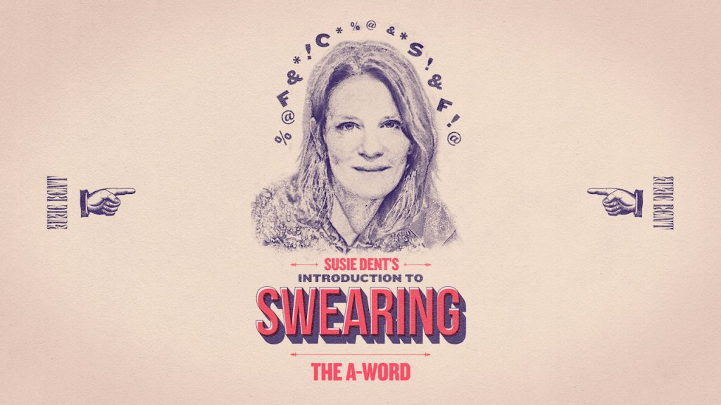 Susie Dent's Introduction to Swearing: the A-word
