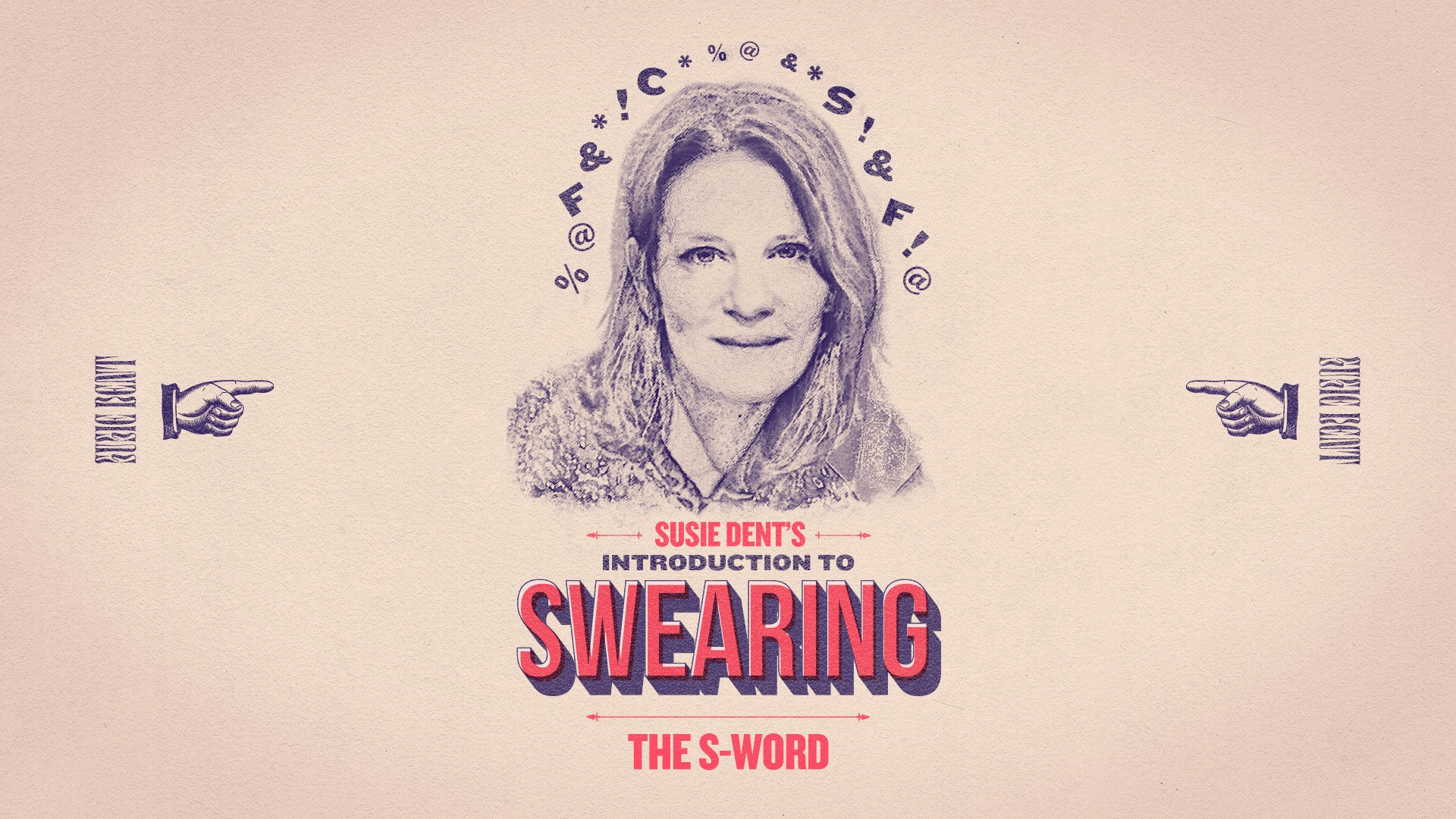 Susie Dent's Introduction to swearing: the s-word