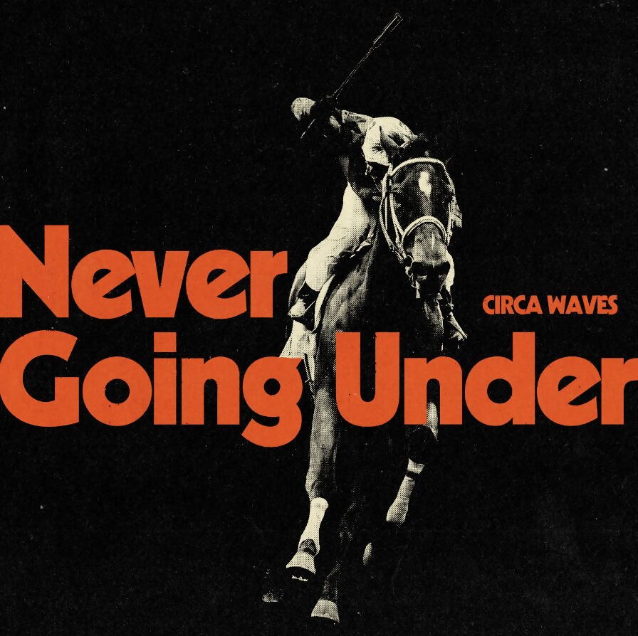 Circa Waves Never Going Under review