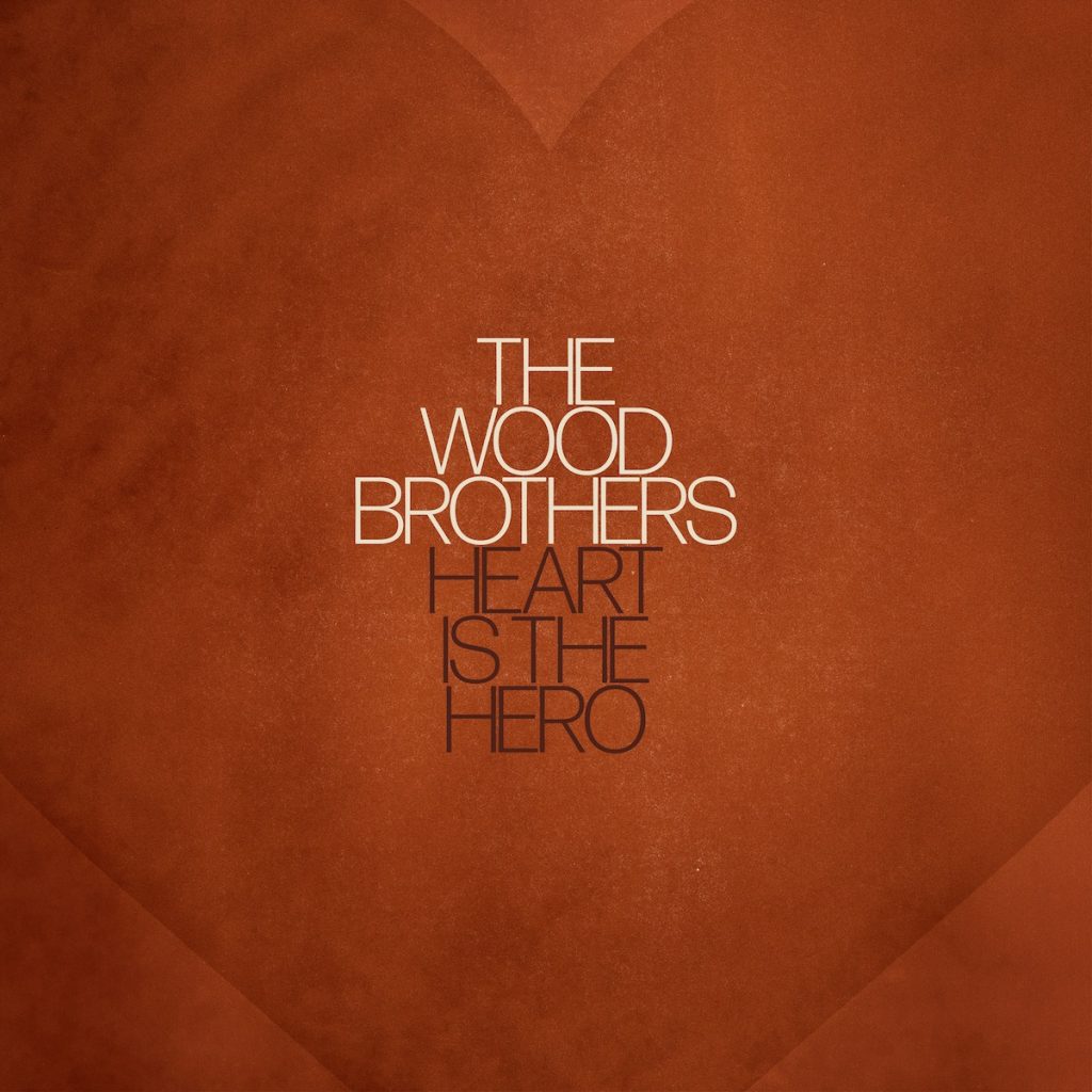 The Wood Brothers Heart is the Hero review