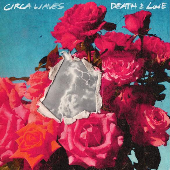 Circa Waves Death & Love